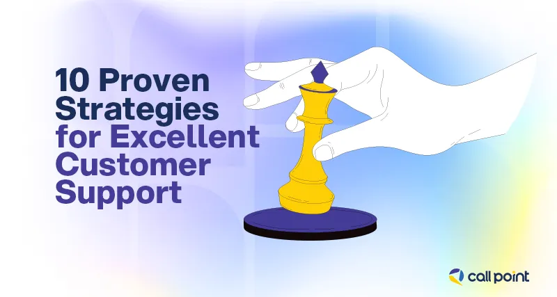10 Proven Strategies for Excellent Customer Support
