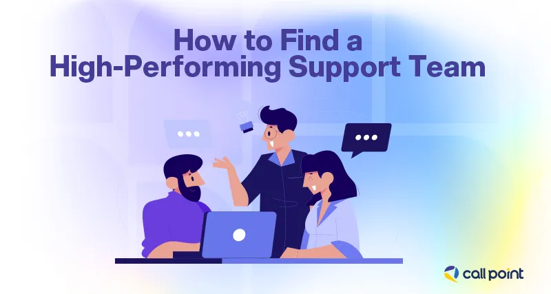 How to Find a High-Performing Support Team
